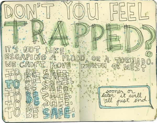 Don't you feel trapped?