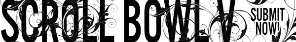 Submit to Scroll Bowl V today!