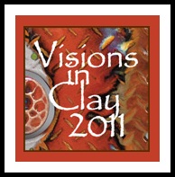 Learn more about Visions in Clay 2011!