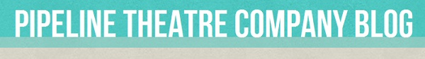 Read the Full Call from the Pipeline Theatre Company!