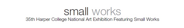 Learn more about the 35th Annual Small Works Show at Harper College!