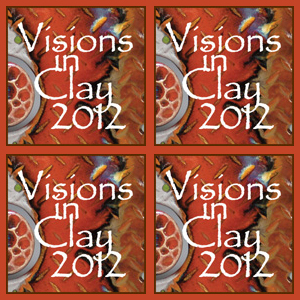 Learn more about Visions in Clay 2012!