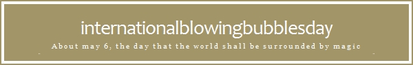 Learn more from International Blowing Bubbles Day!