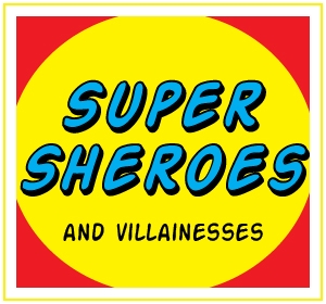 Learn more about the Super Sheroes exhibit from The Haggus Society!