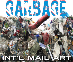 Learn more about Garbage --an Int'l Mail Art exhibit!