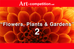 Learn more about the Flowers, Plants and Gardens 2 exhibit at Art-Competition.net!
