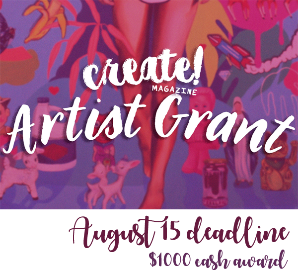 Learn more about the $1000 artist grant from Create Magazine!
