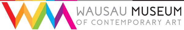 Learn more from the Wausau Museum of Contemporary Art!